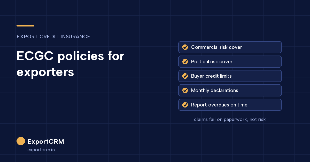 ECGC policies for exporters: commercial and political risk, buyer limits, declarations and overdue reporting