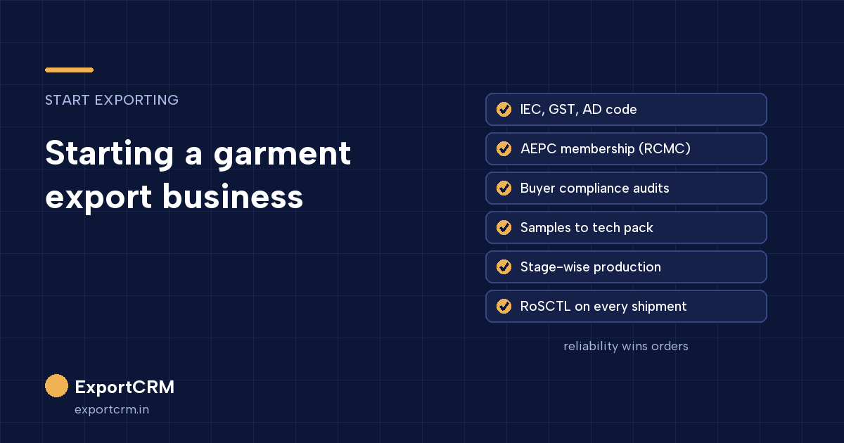 How to start a garment export business in India: registrations, AEPC, audits, sampling, production and RoSCTL