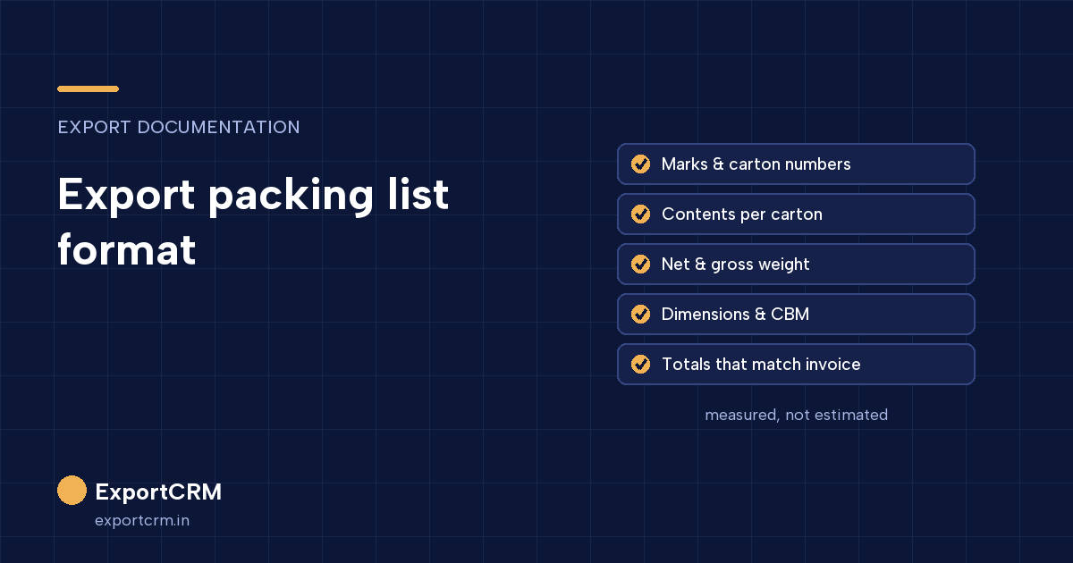 Export packing list format: marks and numbers, contents per carton, net and gross weight, dimensions and CBM